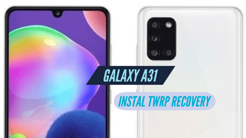 TWRP Recovery Samsung Galaxy A31
