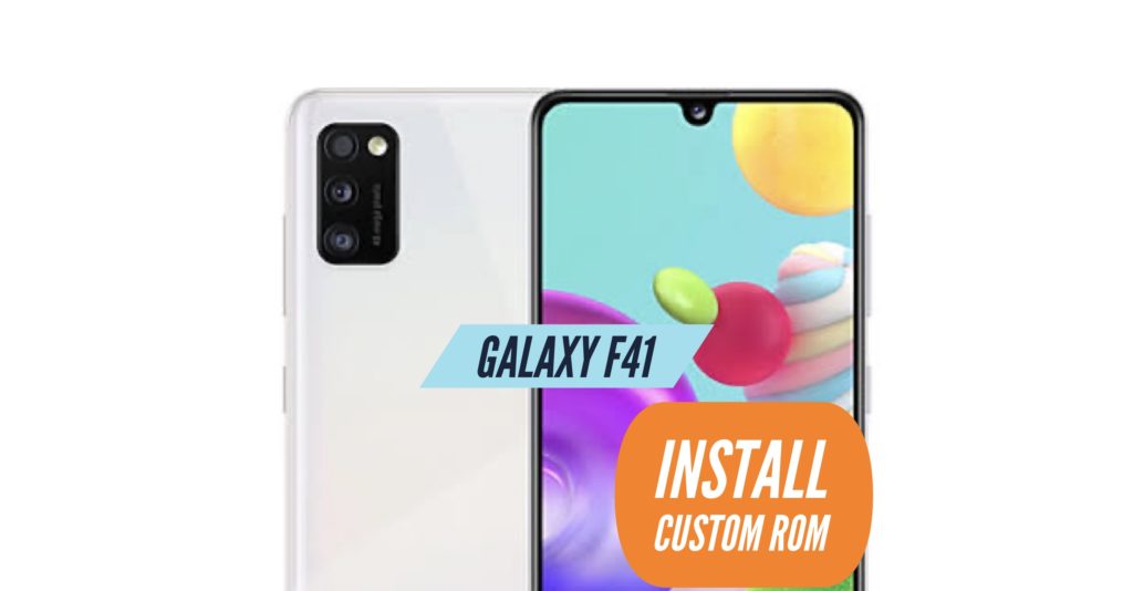 Galaxy F41 Custom ROM