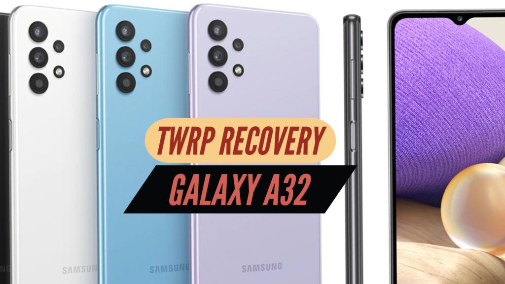Galaxy A32 TWRP Recovery