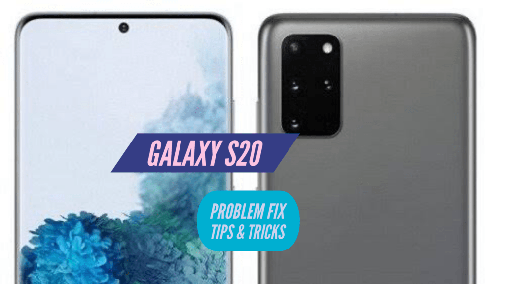 Galaxy S20 Problem Fix Issues Solution TIPS & TRICKS