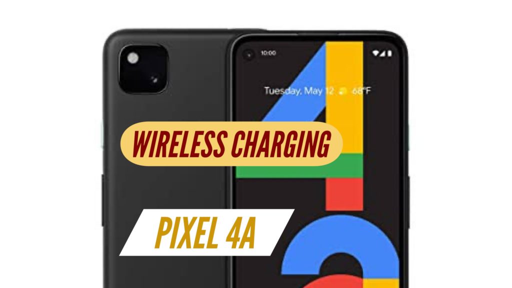 Pixel 4A Wireless Charging