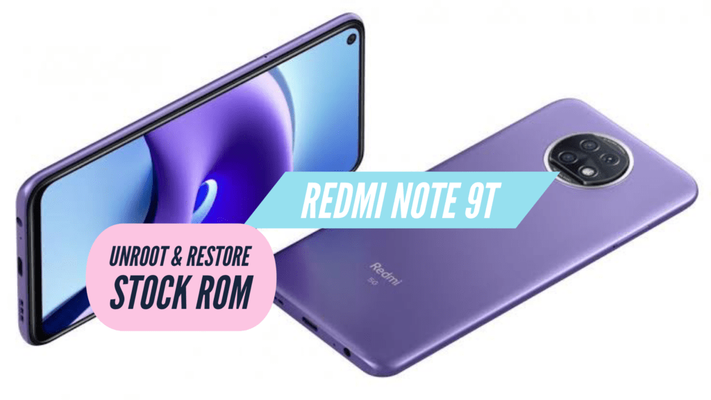 Unroot Redmi Note 9T Restore Stock ROM