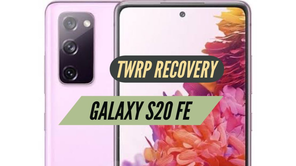 S20 FE TWRP Recovery