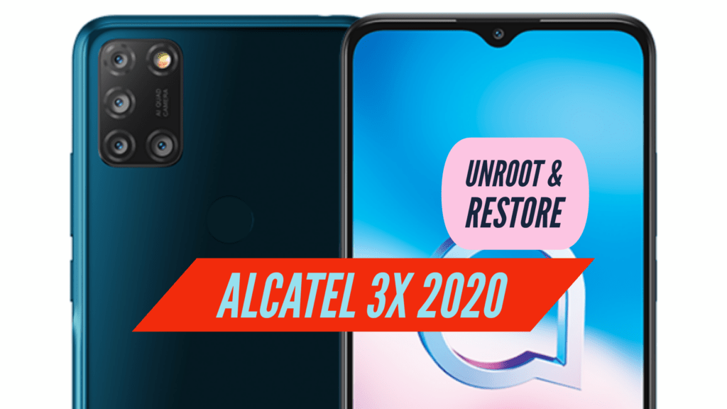 Unroot Alcatel 3X 2020 Restore