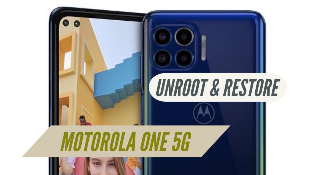 Unroot Motorola One 5G