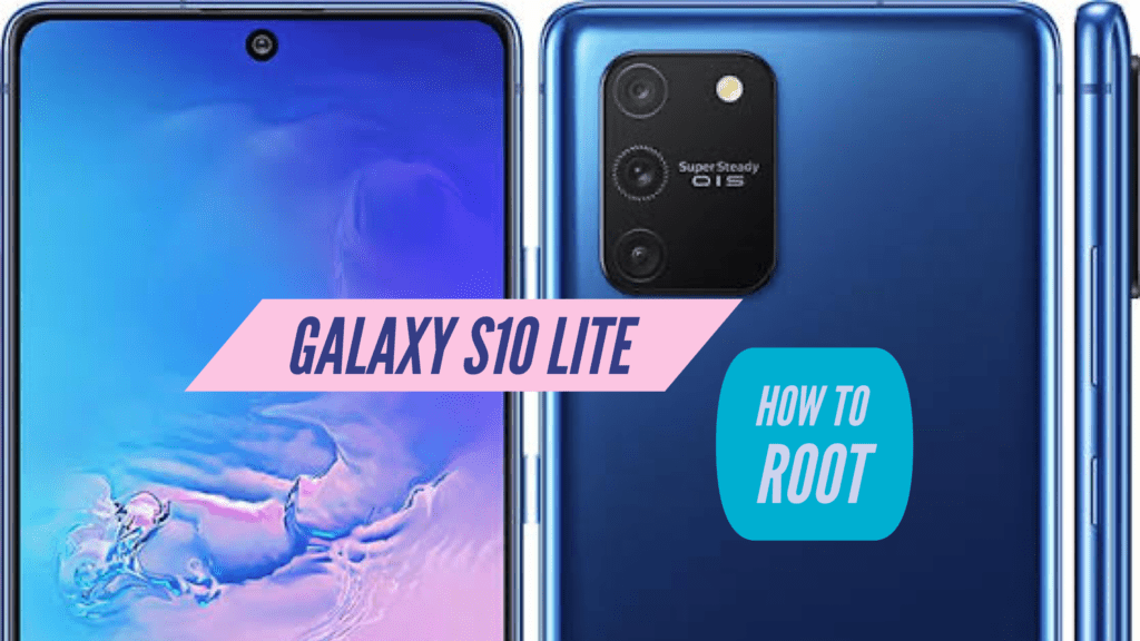 Root Galaxy S10 Lite