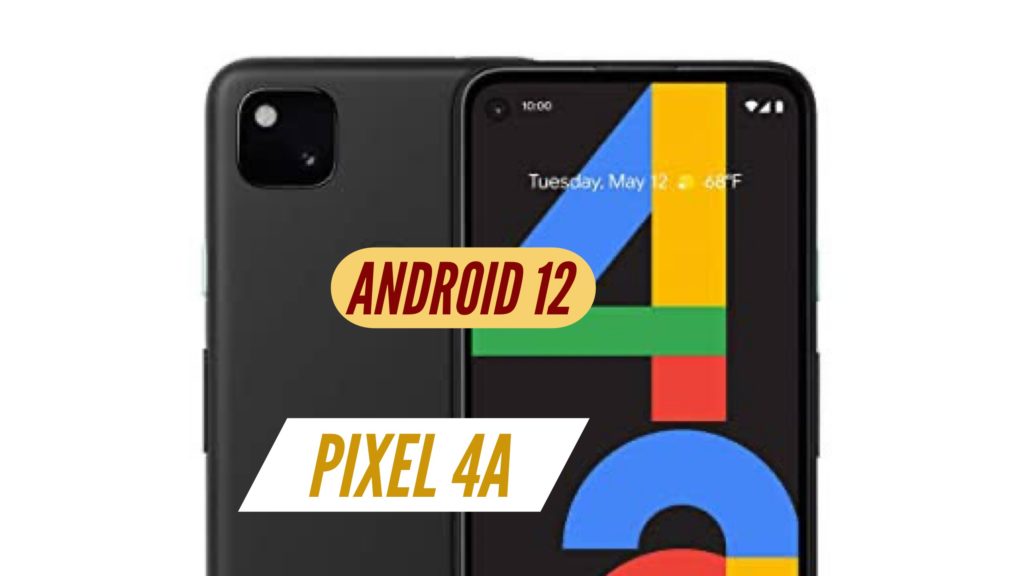 Pixel 4A Android 12