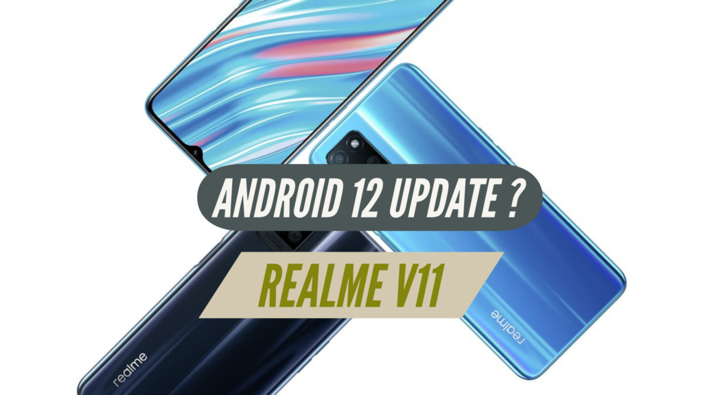 Will Realme V11 Receive Android 12 Update