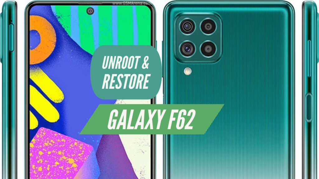 Unroot Galaxy F62 Restore