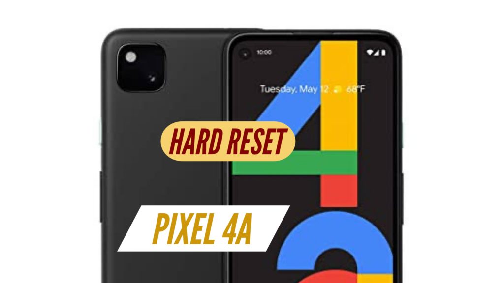 Pixel 4A Hard Reset