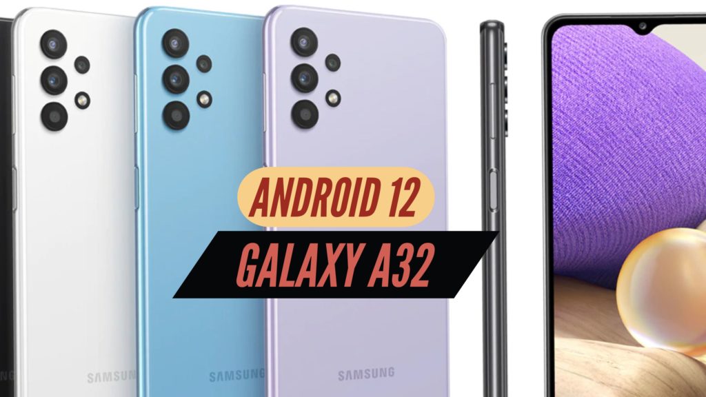 Galaxy A32 Android 12