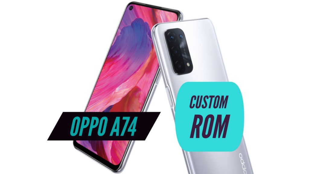 OPPO A74 Custom ROM