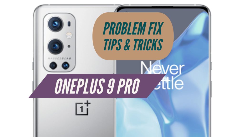 OnePlus 9 Pro Problem Fix ISsues Solution TIPs & TRICKS