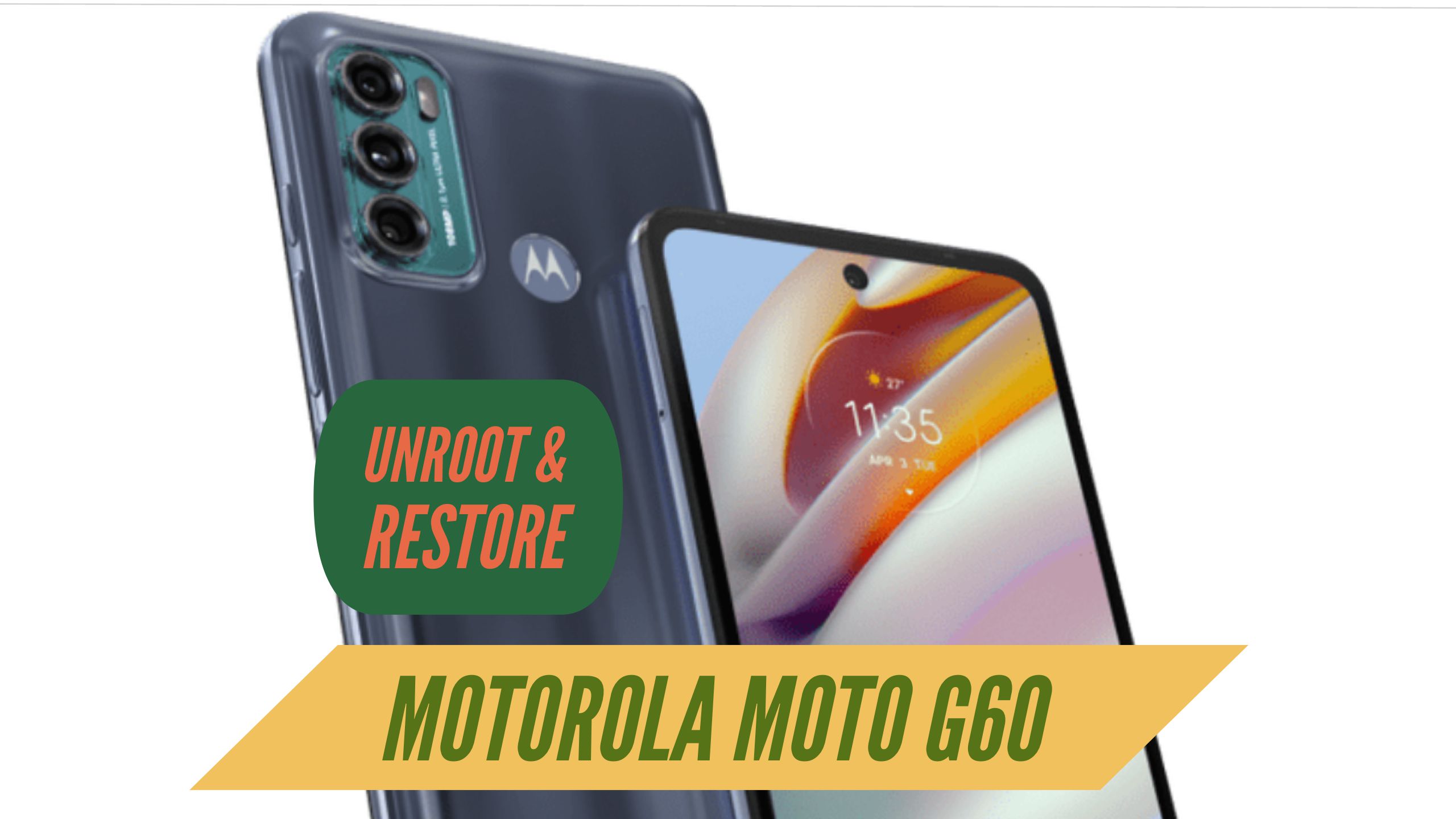 Unroot Motorola Moto G60 & Restore