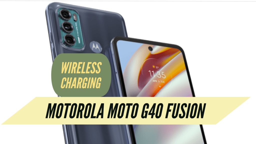 Motorola Moto G40 Fusion Wireless Charging