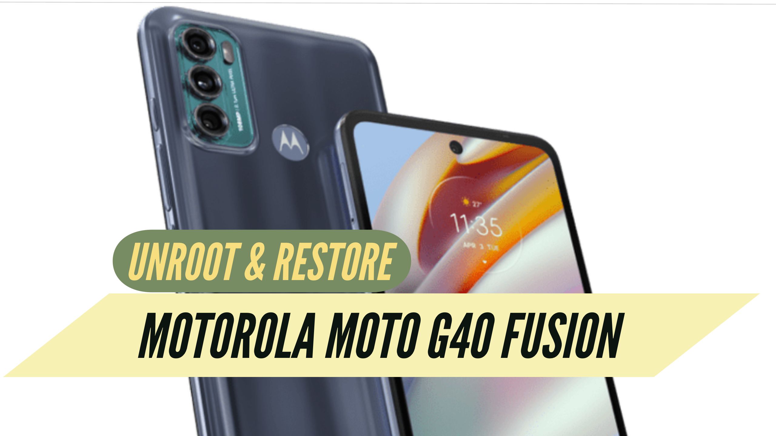 Unroot Motorola Moto G40 Fusion Restore
