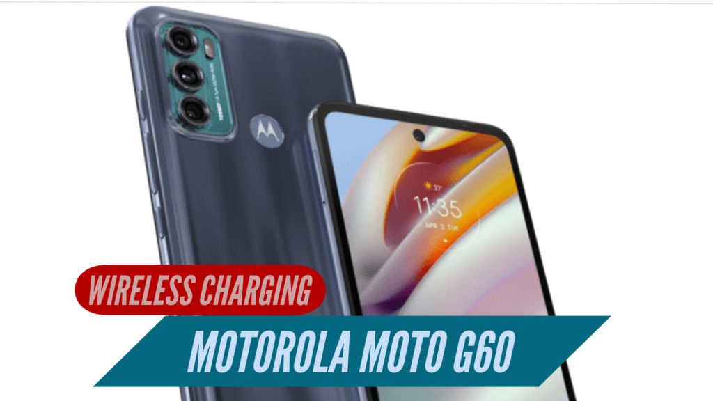 Motorola Moto G60 Wireless Charging