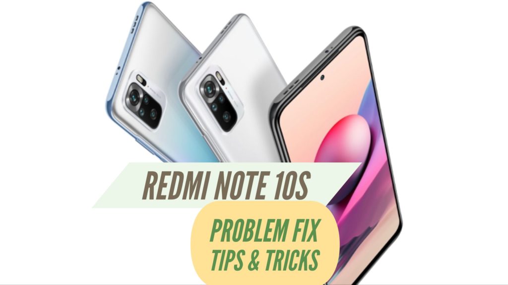 Redmi Note 10S Problem Fix Issues SOlution TIPS & TRICKS