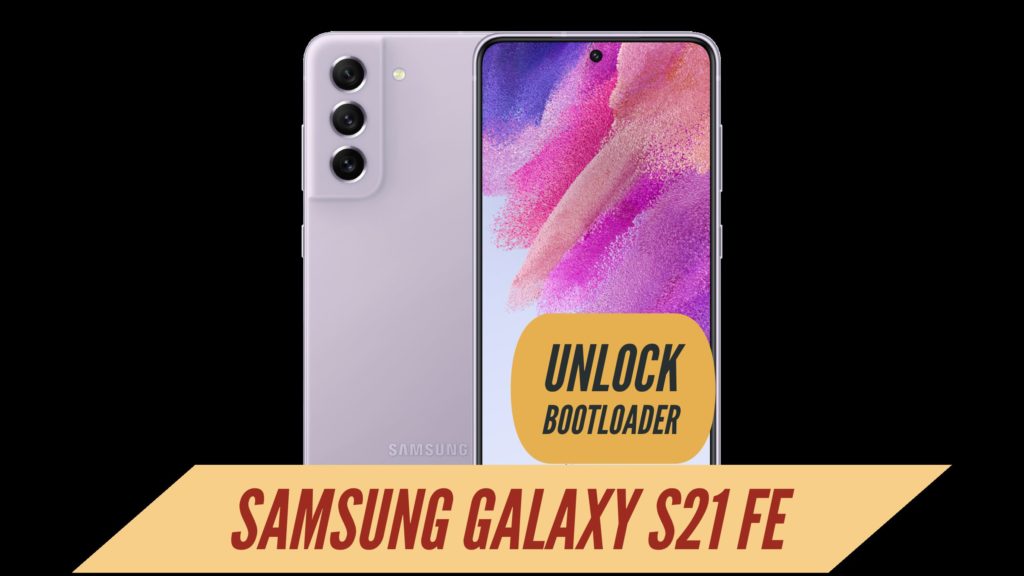Unlock Bootloader Galaxy S21 Fe
