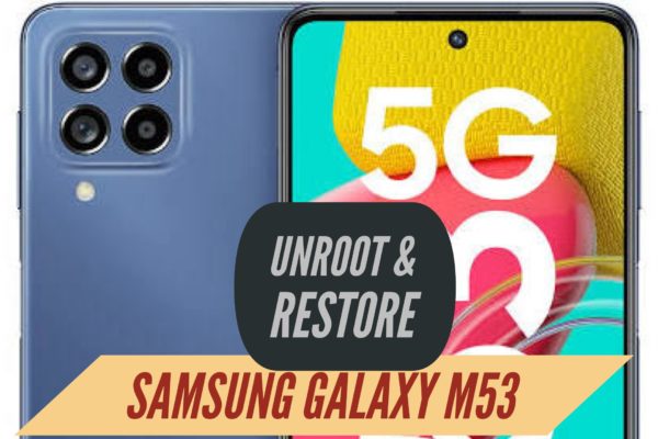 Unroot Galaxy M53 Restore