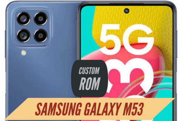 Galaxy M53 Custom ROM