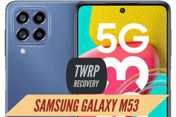 Galaxy M53 tWRP Recovery