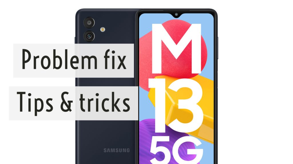 Galaxy M13 Problem Fix TIps & Tricks