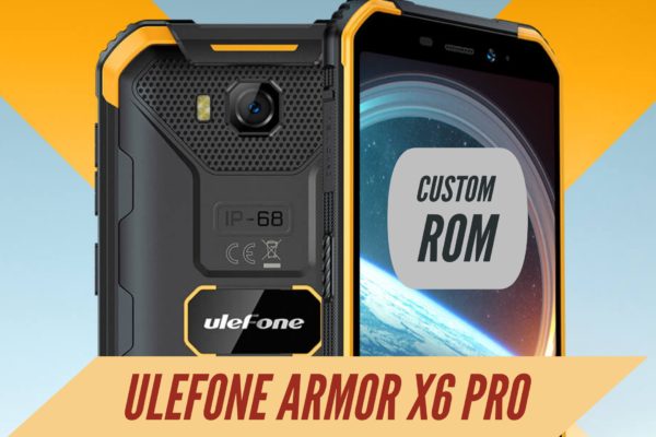 Ulefone Armor X6 Pro Custom ROM