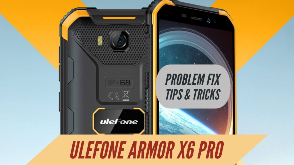Ulefone Armor X6 Pro Problem Fix tips & TRicks