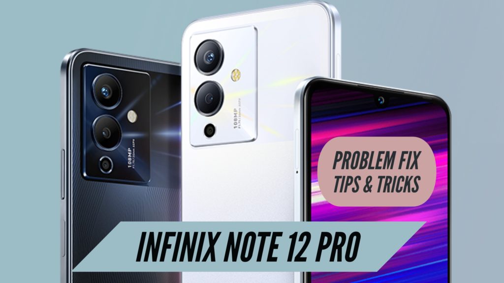 Infinix Note 12 Pro Problem Fix Issues Solution