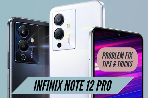 Infinix Note 12 Pro Problem Fix Issues Solution